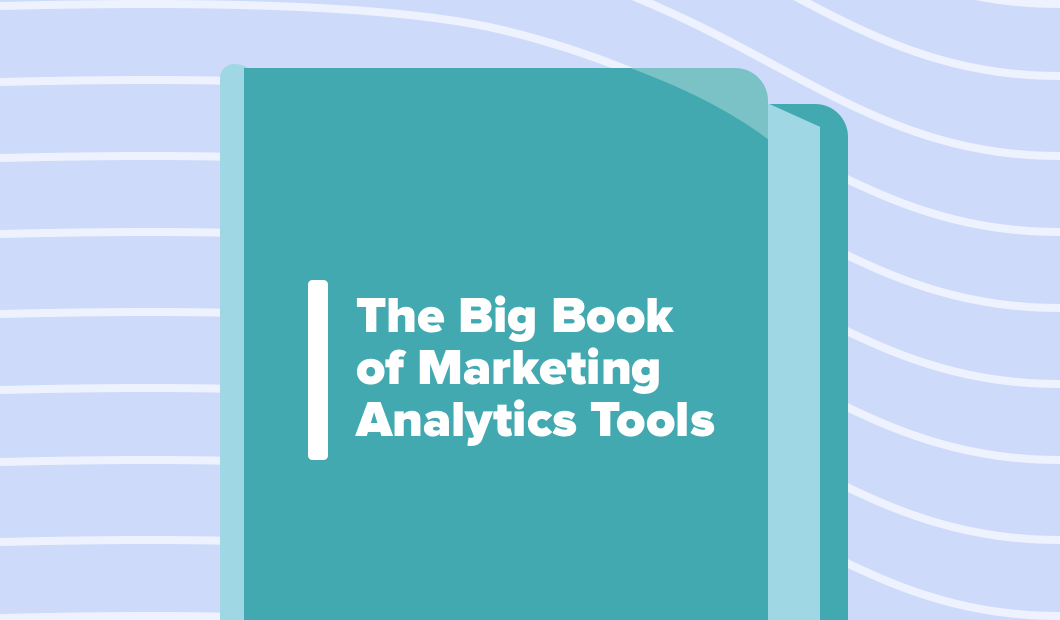 The Big Book of Marketing Analytics Tools