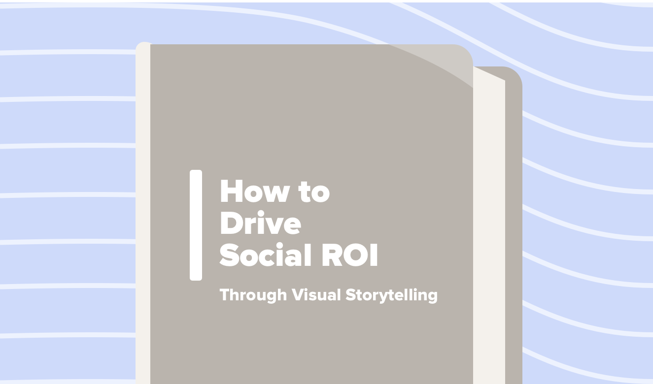 Driving Social ROI Through Visual Storytelling
