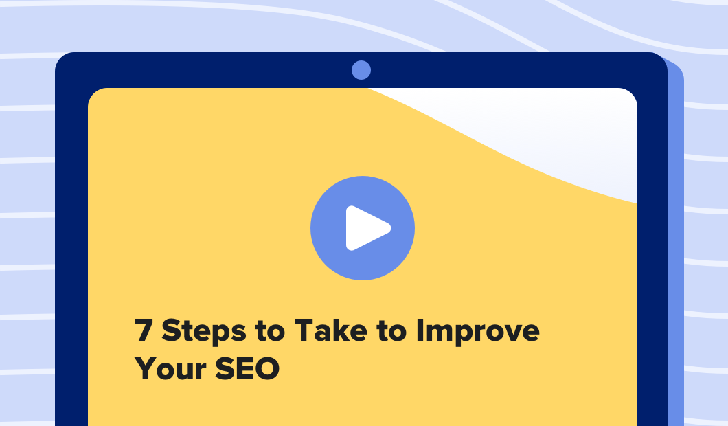 7 Steps to Take to Improve Your SEO