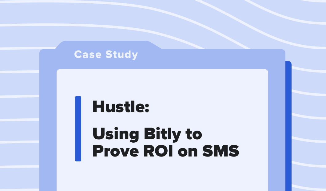 Hustle: Using Bitly to Prove ROI on SMS