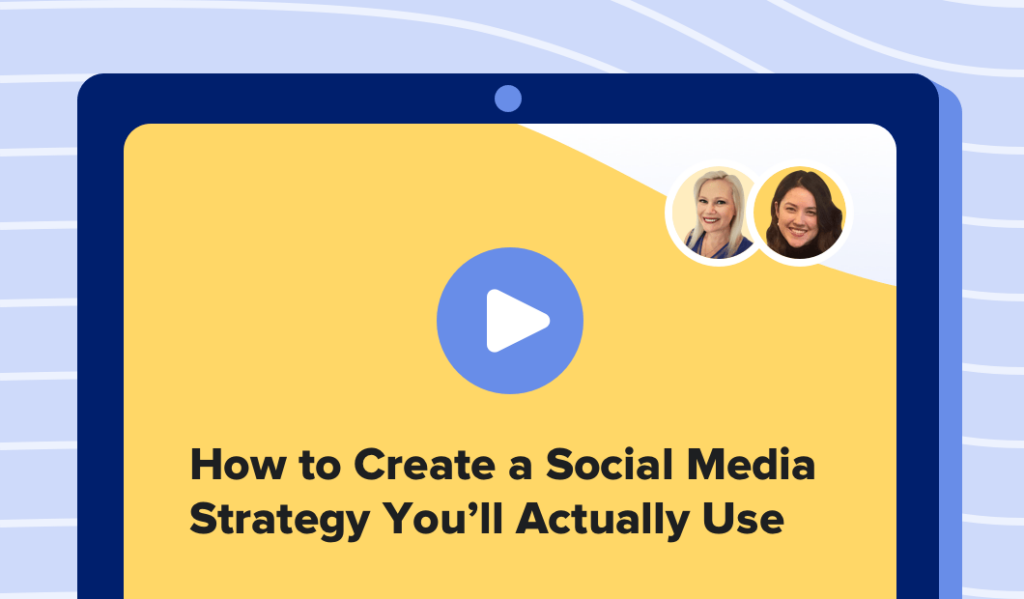 How to create a social media strategy you'll actually use