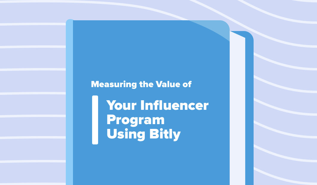 Measuring the Value of Your Influencer Program Using Bitly